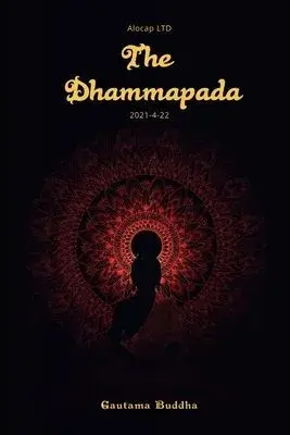 The Dhammapada: A Timeless Guide to Enlightenment